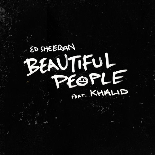 Beautiful People Ed Sheeran, Khalid 歌詞 / lyrics