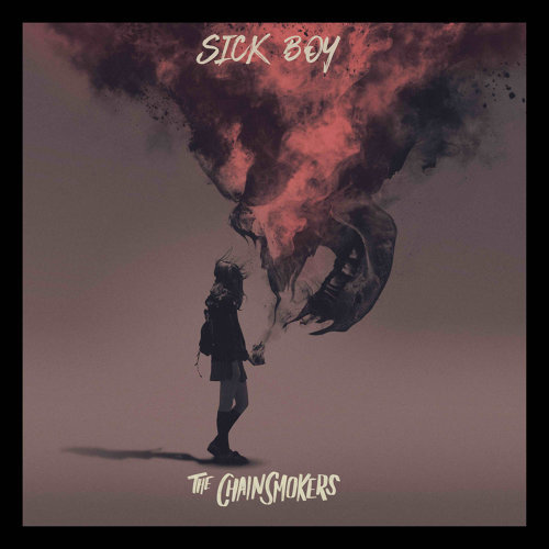 Sick Boy The Chainsmokers 歌詞 / lyrics