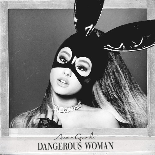 Dangerous Woman Ariana Grande 歌詞 / lyrics