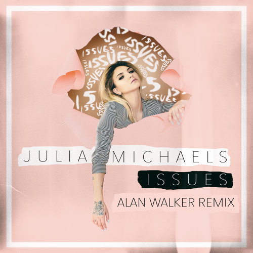 Issues Julia Michaels 歌詞 / lyrics