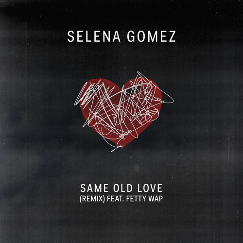 Same Old Love Selena Gomez 歌詞 / lyrics