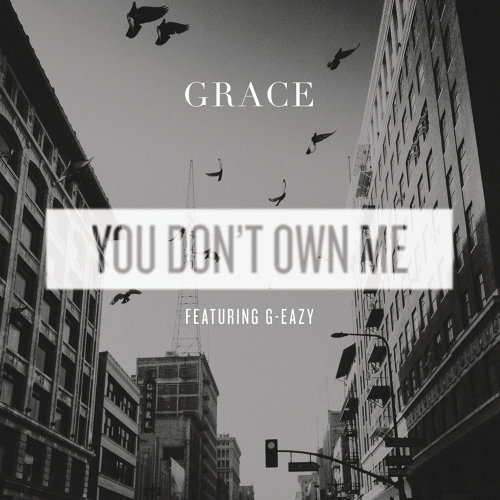 You Don't Own Me Grace, G-Eazy 歌詞 / lyrics