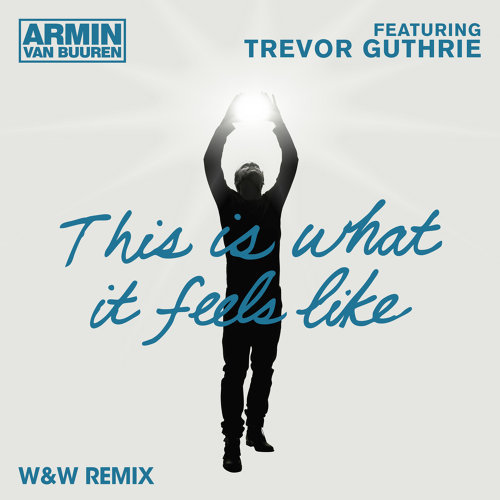 This Is What It Feels Like Armin Van Buuren Feat Trevor Guthrie 歌詞 / lyrics