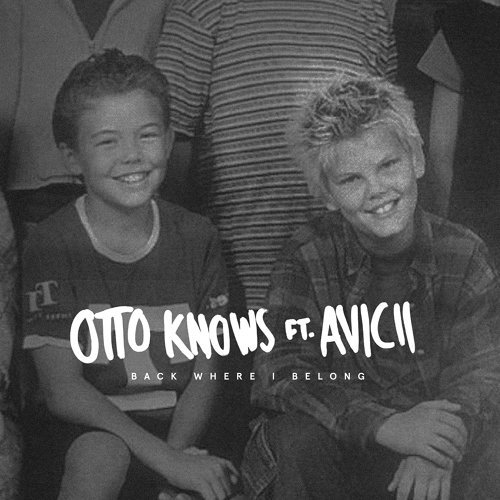 Back Where I Belong Otto Knows, Avicii 歌詞 / lyrics
