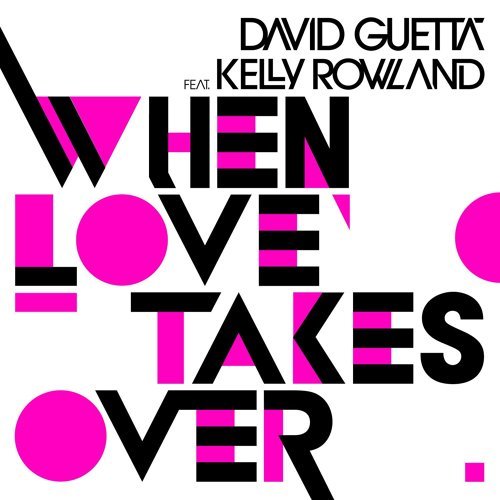 When Love Takes Over David Guetta, Kelly Rowland 歌詞 / lyrics