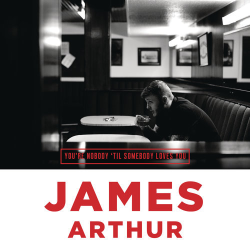 You're Nobody 'Til Somebody Loves You James Arthur 歌詞 / lyrics