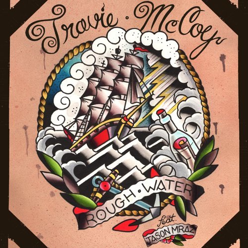 Rough Water Travie Mccoy, Jason Mraz 歌詞 / lyrics