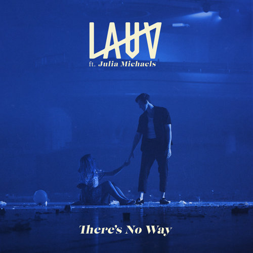 There's No Way Lauv, Julia Michaels 歌詞 / lyrics