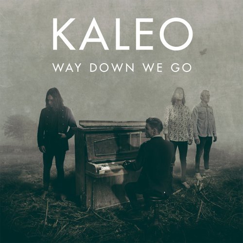 Way Down We Go Kaleo 歌詞 / lyrics