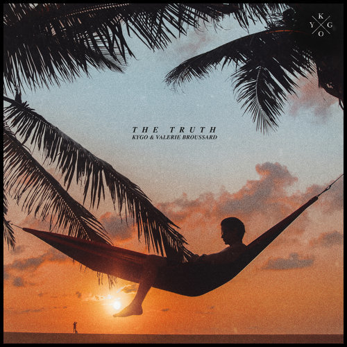 The Truth Kygo & Valerie Broussard 歌詞 / lyrics