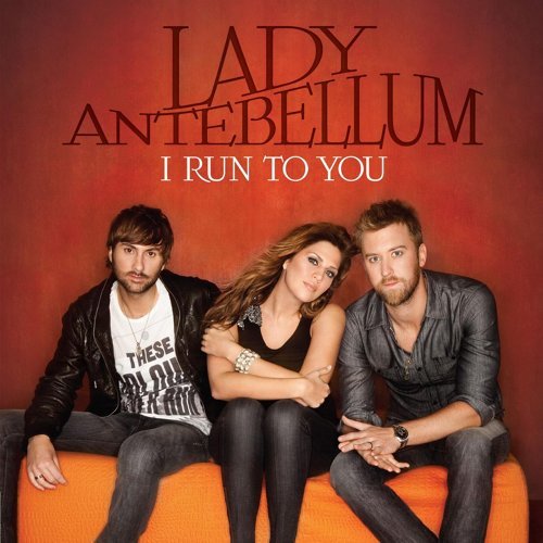 I Run To You Lady Antebellum 歌詞 / lyrics