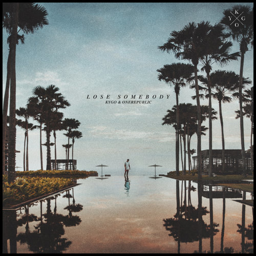 Lose Somebody Kygo, OneRepublic 歌詞 / lyrics