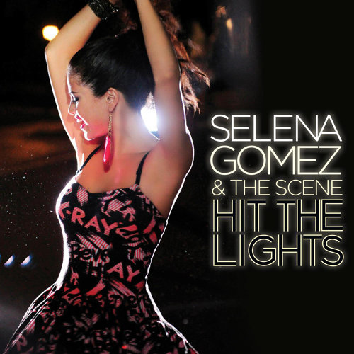 Hit The Lights Selena Gomez, The Scene 歌詞 / lyrics