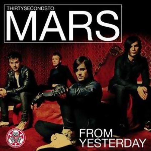 From Yesterday 30 Seconds To Mars 歌詞 / lyrics