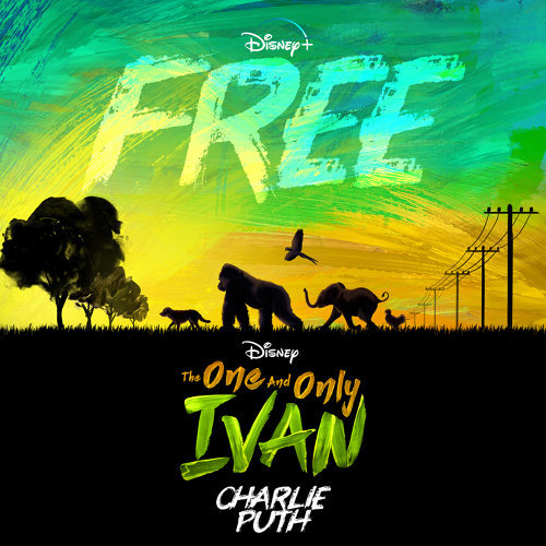 The One And Only Ivan - Free Charlie Puth 歌詞 / lyrics