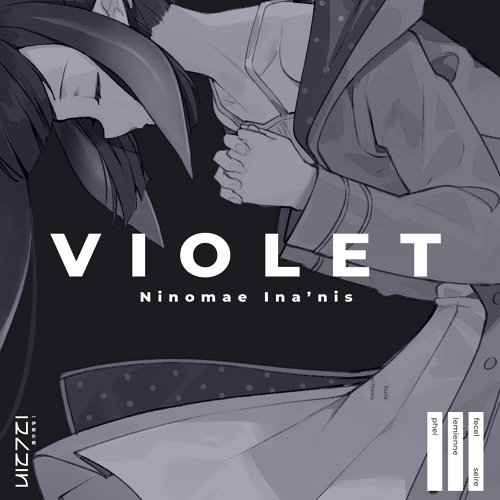 Violet Ninomae Ina'nis 歌詞 / lyrics