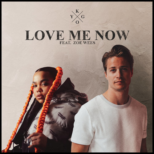 Love Me Now (feat. Zoe Wees) Kygo 歌詞 / lyrics