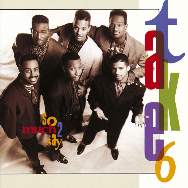 So Much 2 Say Take 6