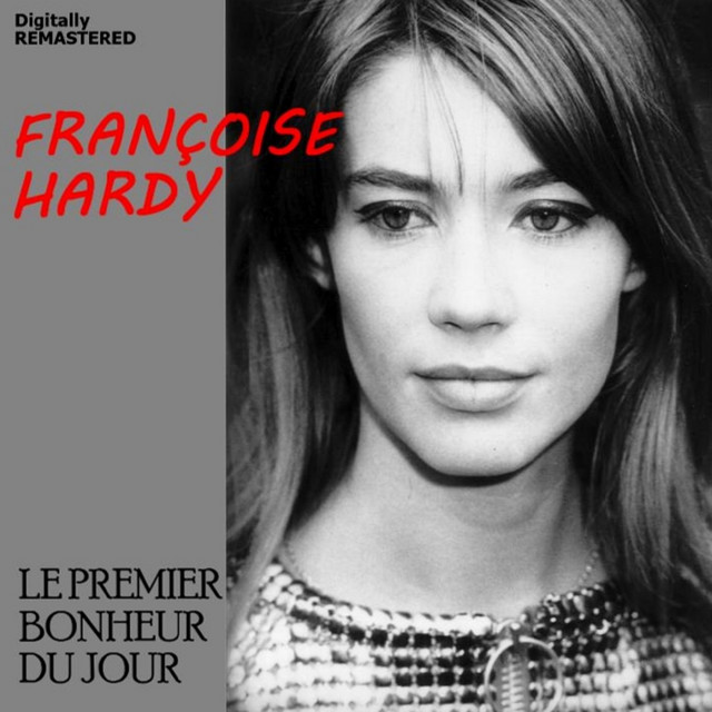Le Premier Bonheur Du Jour Françoise Hardy