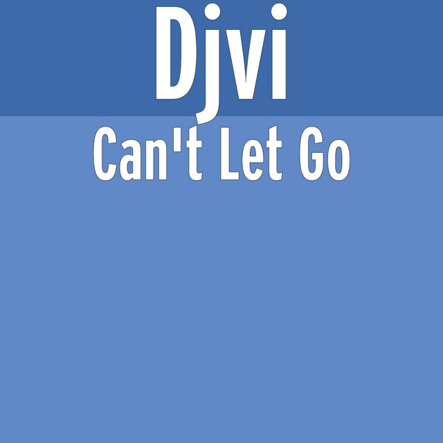 Can't Let Go Djvi