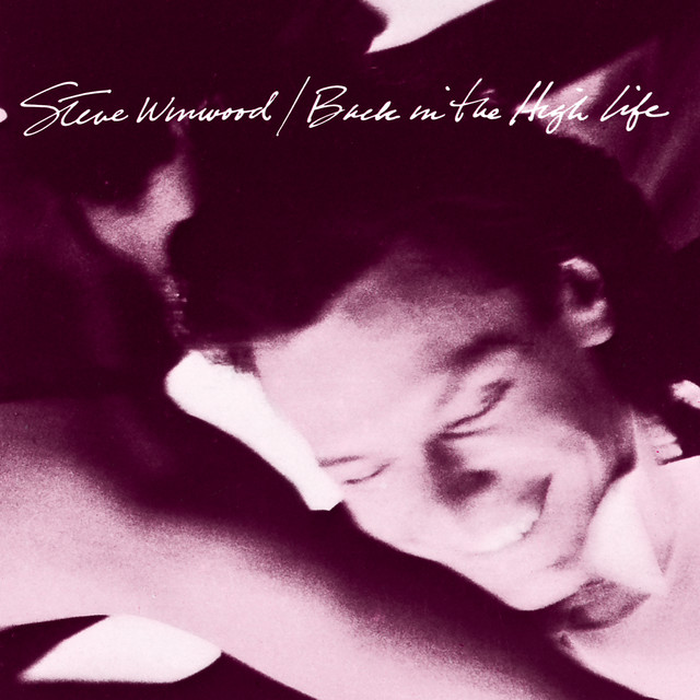 Back In The High Life Again Steve Winwood