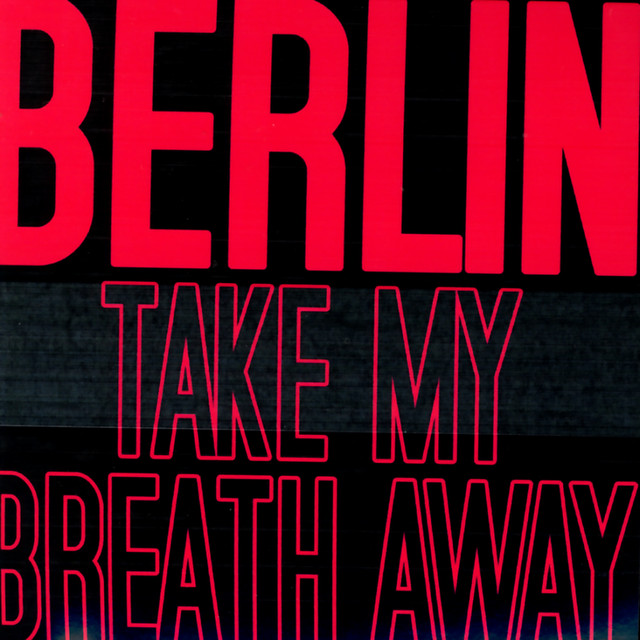 Take My Breath Away Berlin
