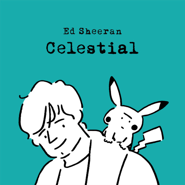 Celestial エド・シーラン