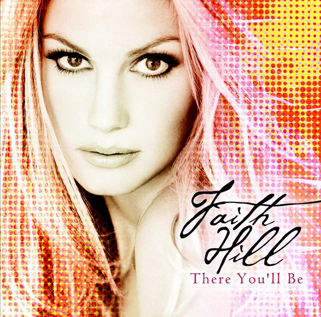 There You'll Be Faith Hill