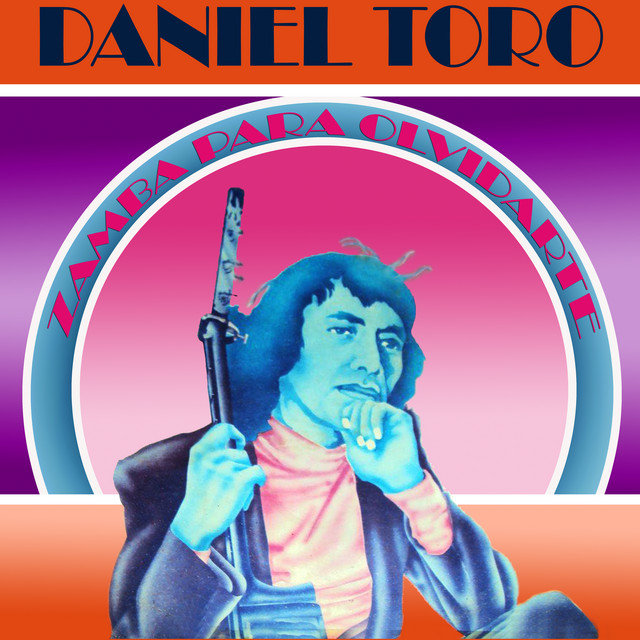 Zamba para Olvidarte Daniel Toro