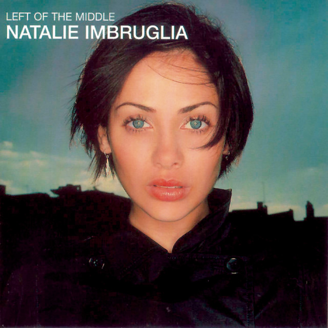 Left Of The Middle Natalie Imbruglia