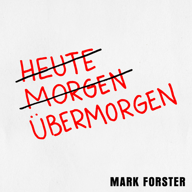 ÜBermorgen Mark Forster