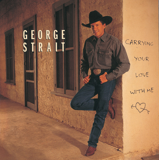 Carrying Your Love With Me George Strait
