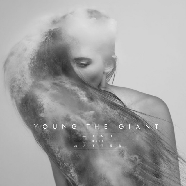 Mind Over Matter Young The Giant