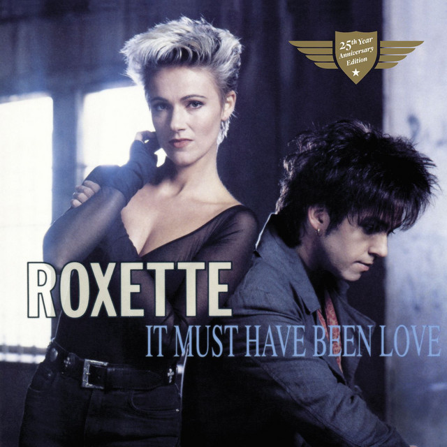 It Must Have Been Love Roxette
