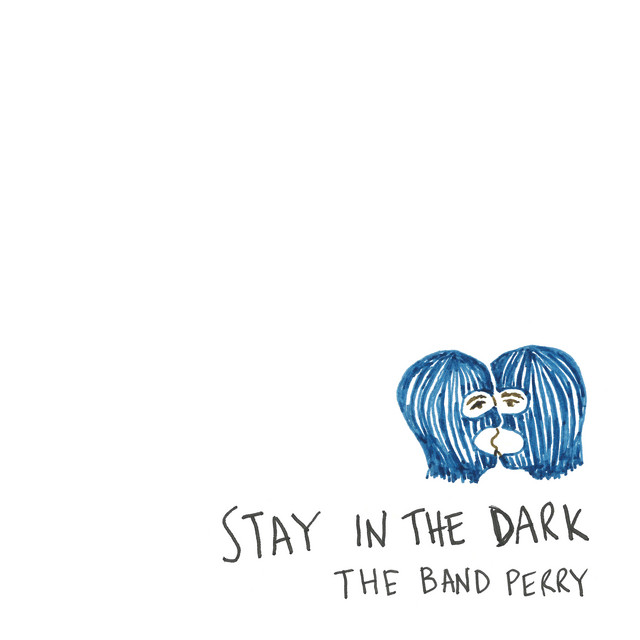 Stay In The Dark The Band Perry