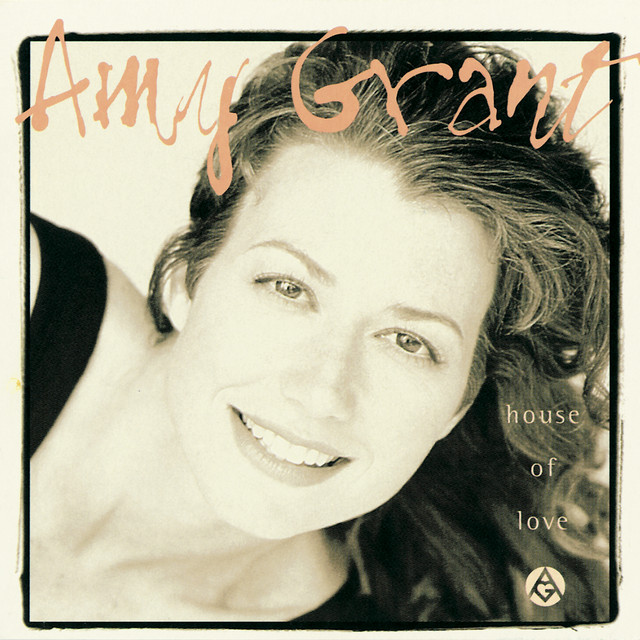 House Of Love Amy Grant