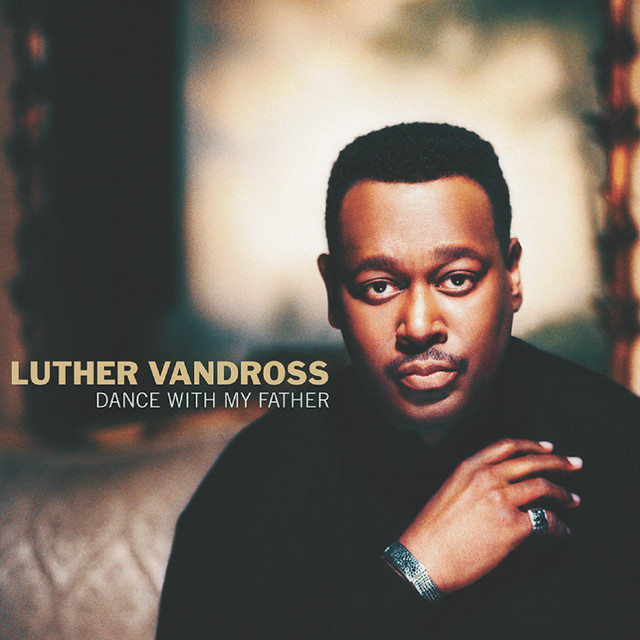 Dance With My Father Luther Vandross