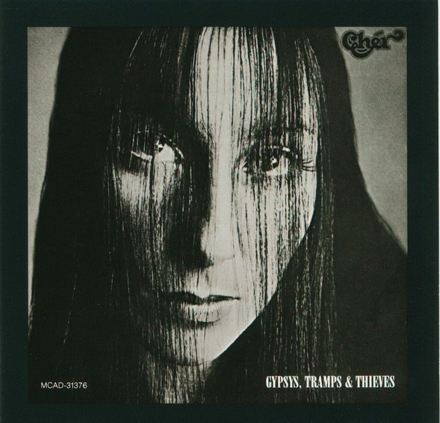 Gypsys, Tramps & Thieves Cher