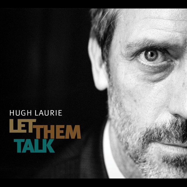 Let Them Talk Hugh Laurie