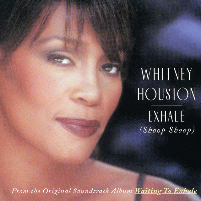 Exhale (Shoop Shoop) - from Waiting to Exhale Whitney Houston
