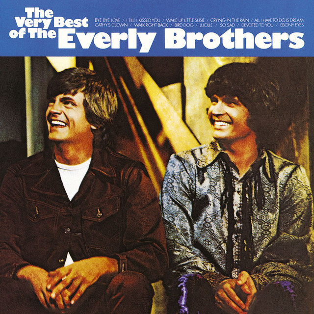 Bye Bye Love The Everly Brothers