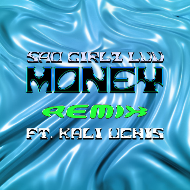 Sad Girlz Luv Money Kali Uchis