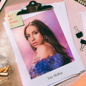 She's All I Wanna Be Tate McRae