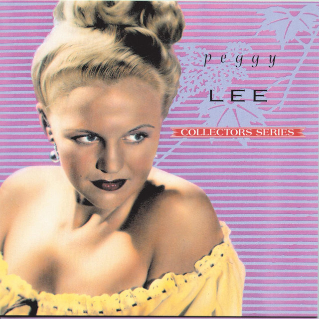 Show Me The Way To Get Out Of This World ('Cause That's Where Everything Is) Peggy Lee