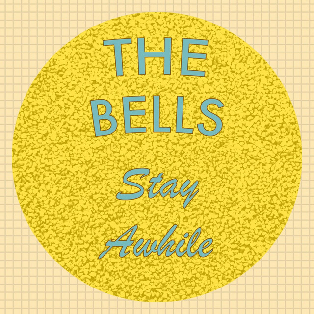 Stay Awhile The Bells