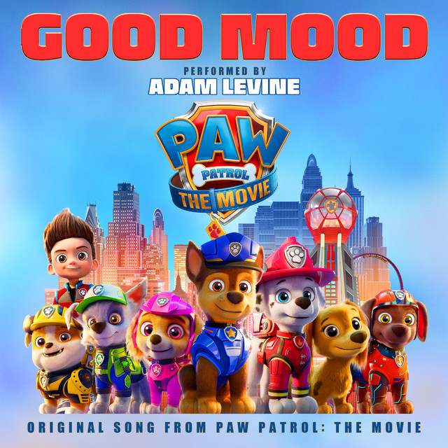 Good Mood - Original Song From Paw Patrol: The Movie Adam Levine