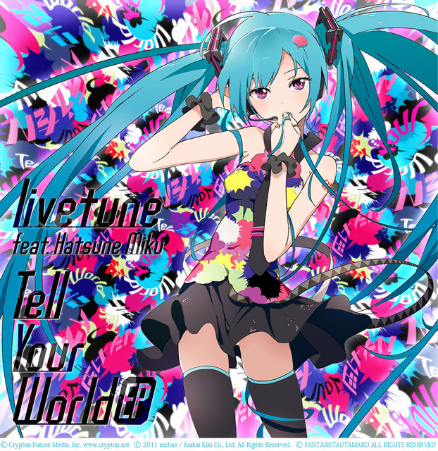 Tell Your World Hatsune Miku