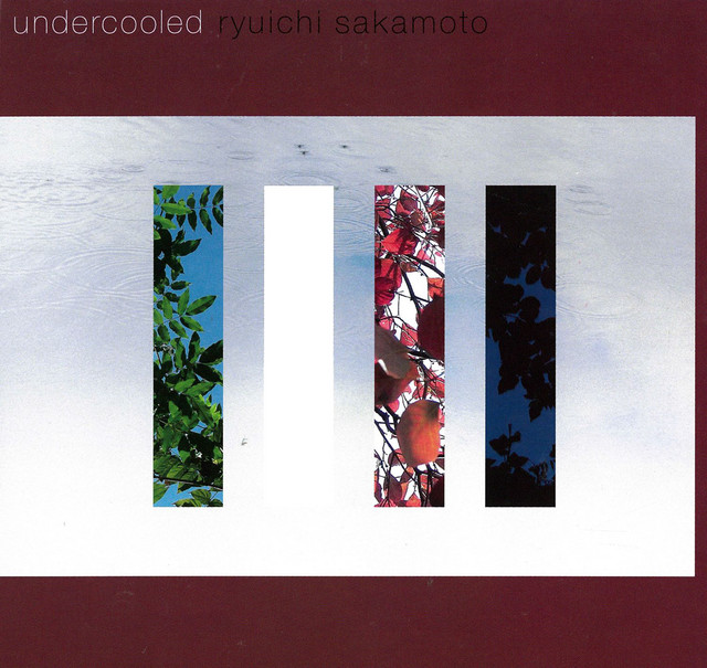 Undercooled Ryuichi Sakamoto