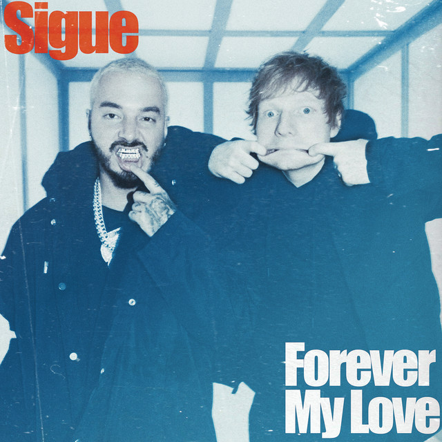 Forever My Love Ed Sheeran, J Balvin