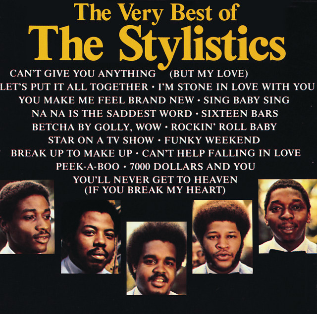 Can't Give You Anything (But My Love) The Stylistics